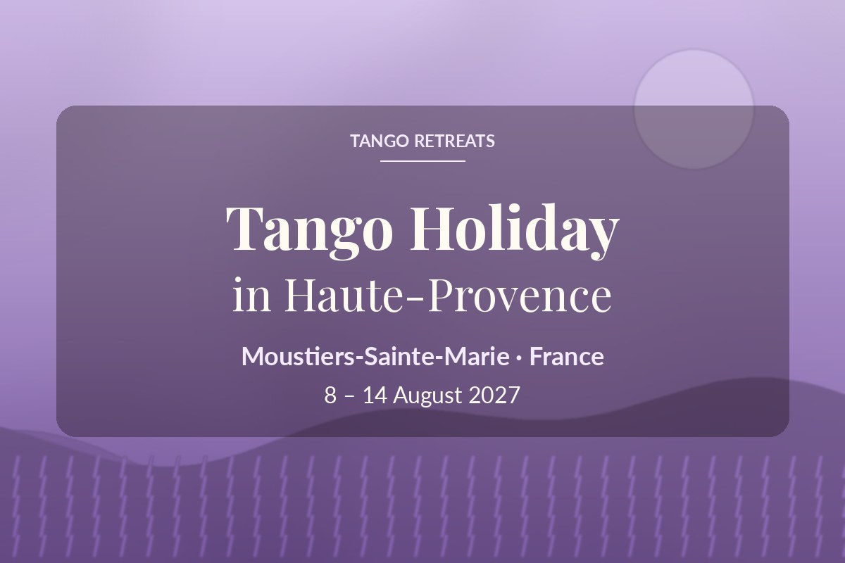 Tango Holiday in Haute-Provence 2027